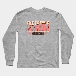 The Future Is Female Gamers Long Sleeve T-Shirt